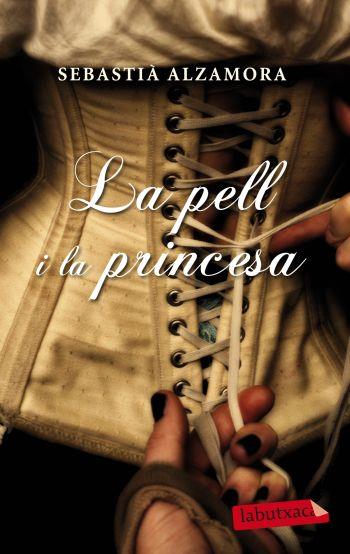 LA PELL I LA PRINCESA | 9788499302935 | SEBASTIA ALZAMORA | Llibres Parcir | Librería Parcir | Librería online de Manresa | Comprar libros en catalán y castellano online