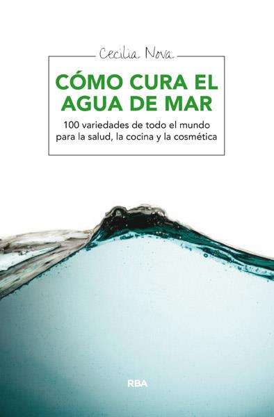 COMO CURA EL AGUA DEL MAR | 9788415541233 | NOVA , CECILIA | Llibres Parcir | Llibreria Parcir | Llibreria online de Manresa | Comprar llibres en català i castellà online