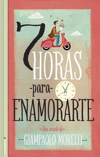 SIETE HORAS PARA ENAMORARTE | 9788499185682 | MORELLI, GIAMPAOLO | Llibres Parcir | Llibreria Parcir | Llibreria online de Manresa | Comprar llibres en català i castellà online