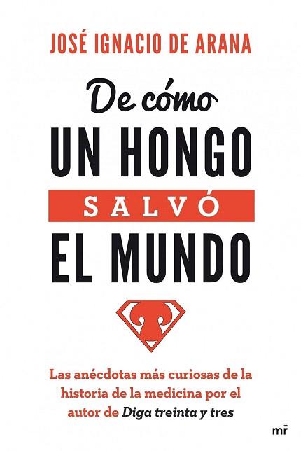 DE CÓMO UN HONGO SALVÓ EL MUNDO | 9788427040472 | JOSÉ IGNACIO DE ARANA | Llibres Parcir | Librería Parcir | Librería online de Manresa | Comprar libros en catalán y castellano online
