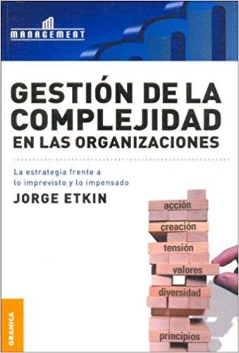 GESTION DE LA COMPLEJIDAD EN LAS ORGANIZACIONES | 9789506414696 | JORGE ETKIN | Llibres Parcir | Librería Parcir | Librería online de Manresa | Comprar libros en catalán y castellano online