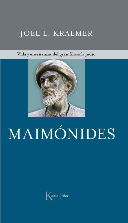 MAIMONIDES vida y enseñanzas del gran filosofo judio | 9788472457539 | JOEL L KRAEMER | Llibres Parcir | Librería Parcir | Librería online de Manresa | Comprar libros en catalán y castellano online
