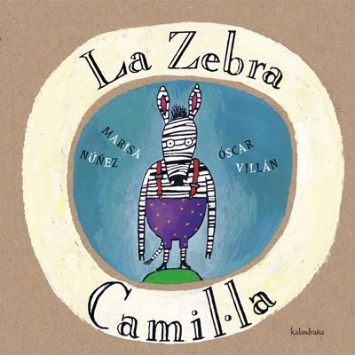 LA ZEBRA CAMIL·LA PERSONATGES : ZEBRES. | 9788484640035 | PATACRÚA | Llibres Parcir | Llibreria Parcir | Llibreria online de Manresa | Comprar llibres en català i castellà online