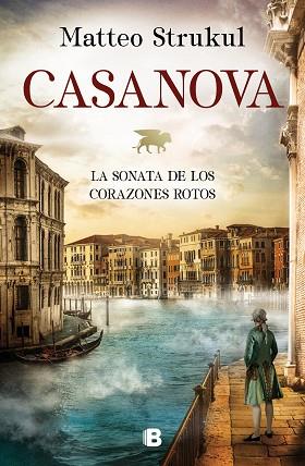 CASANOVA. LA SONATA DE LOS CORAZONES ROTOS | 9788466667159 | STRUKUL, MATTEO | Llibres Parcir | Librería Parcir | Librería online de Manresa | Comprar libros en catalán y castellano online