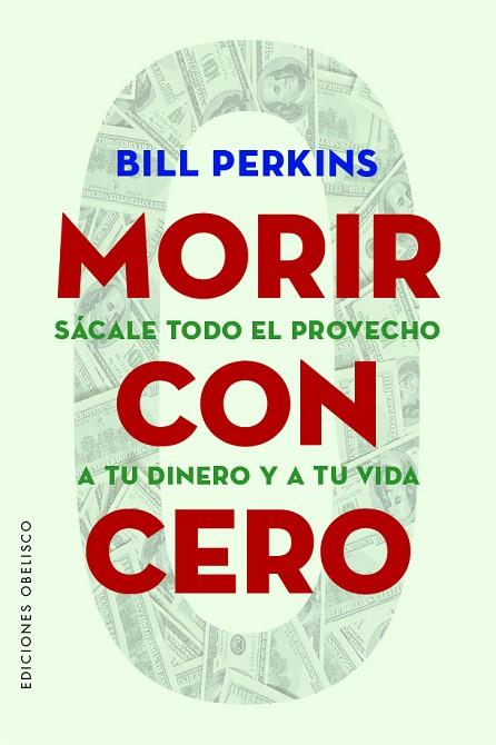MORIR CON CERO | 9788491118749 | PERKINS, BILL | Llibres Parcir | Librería Parcir | Librería online de Manresa | Comprar libros en catalán y castellano online