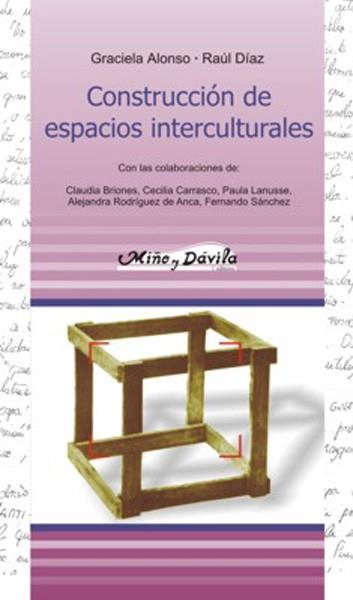 CONSTRUCCIÓN DE ESPACIOS INTERCULTURALES | PODI139339 | DÍAZ  RAÚL/ALONSO  GABRIELA | Llibres Parcir | Librería Parcir | Librería online de Manresa | Comprar libros en catalán y castellano online