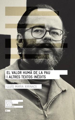 El valor humà de la pau i altres textos inèdits | 9788415307075 | Xirinacs Damians, Lluís Maria | Llibres Parcir | Librería Parcir | Librería online de Manresa | Comprar libros en catalán y castellano online