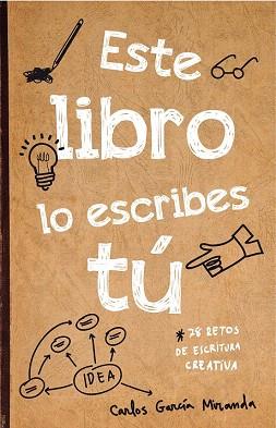 ESTE LIBRO LO ESCRIBES TÚ | 9788467044782 | CARLOS GARCÍA MIRANDA | Llibres Parcir | Llibreria Parcir | Llibreria online de Manresa | Comprar llibres en català i castellà online