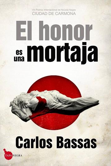 EL HONOR ES UNA MORTAJA | 9788415828358 | BASSAS DEL REY, CARLOS | Llibres Parcir | Librería Parcir | Librería online de Manresa | Comprar libros en catalán y castellano online