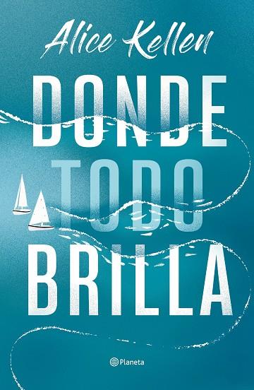 DONDE TODO BRILLA | 9788408269281 | KELLEN, ALICE | Llibres Parcir | Librería Parcir | Librería online de Manresa | Comprar libros en catalán y castellano online