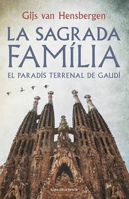 LA SAGRADA FAMÍLIA. EL PARADIS TERRENAL DE GAUDI | 9788415961918 | HENSBERGEN, GIJS VAN | Llibres Parcir | Llibreria Parcir | Llibreria online de Manresa | Comprar llibres en català i castellà online