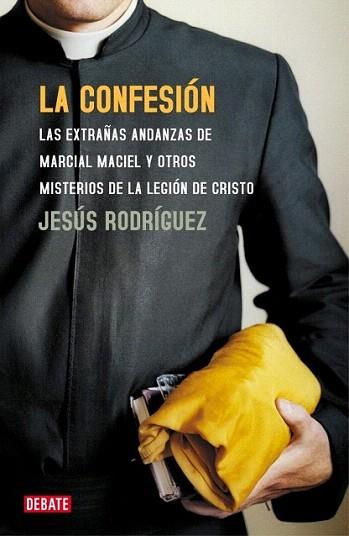 LA CONFESION las extrañas andanzas de MArcial Maciel y otro | 9788483065815 | JESUS RODRIGUEZ | Llibres Parcir | Llibreria Parcir | Llibreria online de Manresa | Comprar llibres en català i castellà online