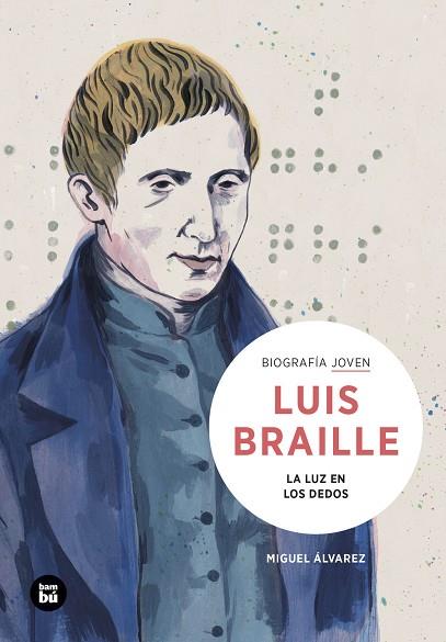 LOUIS BRAILLE. LA LUZ EN LOS DEDOS | 9788483439401 | ÁLVAREZ MORALES, MIGUEL | Llibres Parcir | Llibreria Parcir | Llibreria online de Manresa | Comprar llibres en català i castellà online