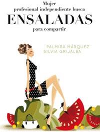 MUJER PROFESIONAL INDEPENDIENTE BUSCA ENSALADAS PARA COMPAR | 9788498677041 | PALMIRA MARQUEZ SILVIA GRIJALBA | Llibres Parcir | Librería Parcir | Librería online de Manresa | Comprar libros en catalán y castellano online