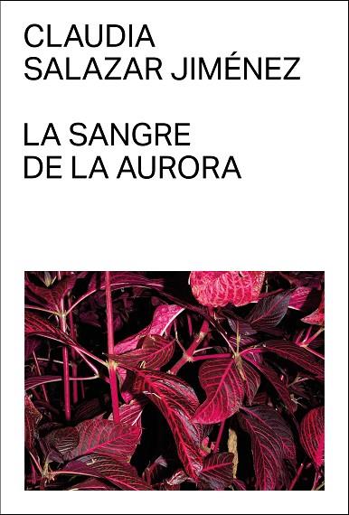 LA SANGRE DE LA AURORA | 9788412782745 | SALAZAR JIMÉNEZ, CLAUDIA | Llibres Parcir | Librería Parcir | Librería online de Manresa | Comprar libros en catalán y castellano online