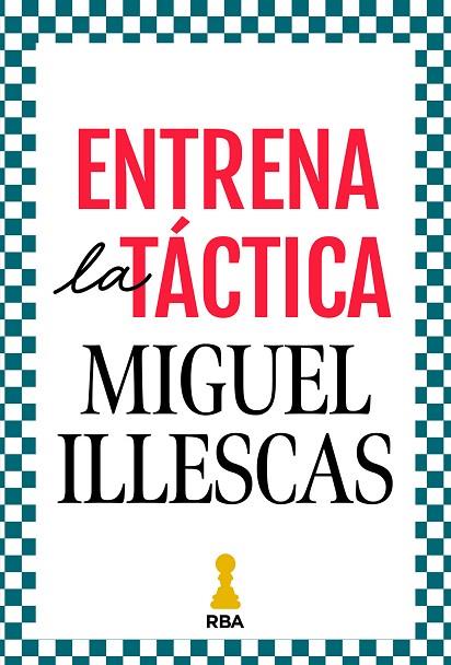 ENTRENA LA TÁCTICA | 9788411326421 | ILLESCAS CÓRDOBA, MIGUEL | Llibres Parcir | Llibreria Parcir | Llibreria online de Manresa | Comprar llibres en català i castellà online