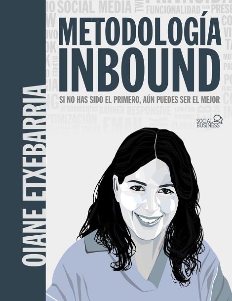 METODOLOGÍA INBOUND. SI NO HAS SIDO EL PRIMERO, AÚN PUEDES SER EL MEJOR | 9788441548039 | ETXEBARRIA TOBIAS, OIANE | Llibres Parcir | Librería Parcir | Librería online de Manresa | Comprar libros en catalán y castellano online