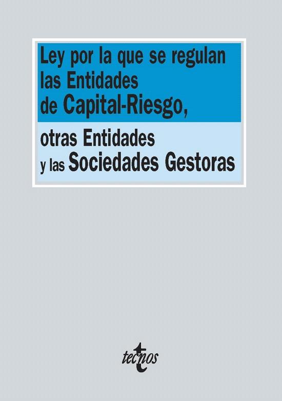 LEY POR LA QUE SE REGULAN LAS ENTIDADES DE CAPITAL-RIESGO, OTRAS ENTIDADES Y LAS | 9788430965205 | EDITORIAL TECNOS | Llibres Parcir | Llibreria Parcir | Llibreria online de Manresa | Comprar llibres en català i castellà online
