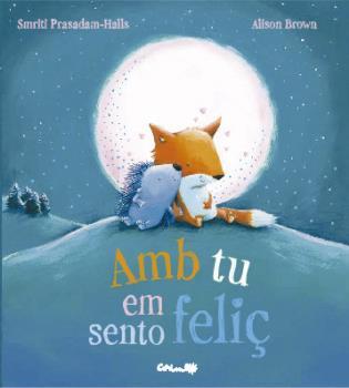 AMB TU EM SENTO FELIÇ | 9788484706090 | PASADAM-HALLS, SMRITI | Llibres Parcir | Librería Parcir | Librería online de Manresa | Comprar libros en catalán y castellano online