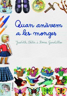 QUAN ANÀVEM A LES MONGES | 9788466421614 | JUDITH CÀLIX PIÑERO/ROSA GORDILLO MÉNDEZ | Llibres Parcir | Llibreria Parcir | Llibreria online de Manresa | Comprar llibres en català i castellà online