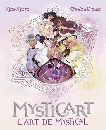 MYSTICART. L'ART DE MYSTICAL | 9788424663544 | LÓPEZ, LAIA / ÁLVAREZ, MARTA | Llibres Parcir | Librería Parcir | Librería online de Manresa | Comprar libros en catalán y castellano online
