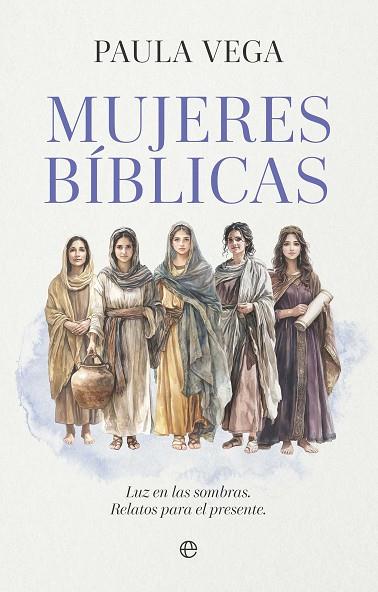 MUJERES BÍBLICAS | 9788410942332 | VEGA, PAULA | Llibres Parcir | Llibreria Parcir | Llibreria online de Manresa | Comprar llibres en català i castellà online