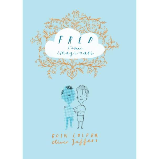 FRED, L'AMIC IMAGINARI | 9788416394258 | COLFER, EOIN | Llibres Parcir | Librería Parcir | Librería online de Manresa | Comprar libros en catalán y castellano online