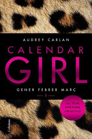 CALENDAR GIRL 1. GENER FEBRER MARÇ | 9788466421065 | AUDREY CARLAN | Llibres Parcir | Llibreria Parcir | Llibreria online de Manresa | Comprar llibres en català i castellà online