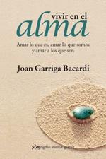VIVIR EN EL ALMA | 9788493780890 | GARRIGA BACARDI JOAN | Llibres Parcir | Llibreria Parcir | Llibreria online de Manresa | Comprar llibres en català i castellà online