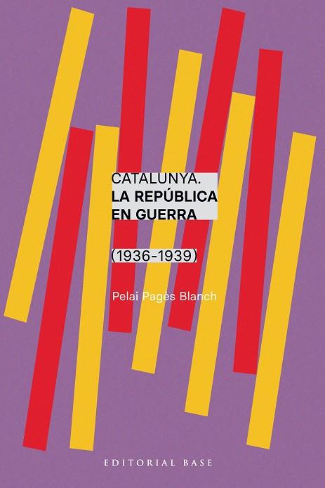 CATALUNYA. LA REPÚBLICA EN GUERRA (1936-1939) | 9788410131750 | PAGÈS I BLANCH, PELAI | Llibres Parcir | Librería Parcir | Librería online de Manresa | Comprar libros en catalán y castellano online