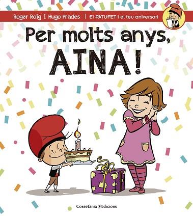 PER MOLTS ANYS, AINA (PATUFET I EL TEU ANIVERSARI) | 9788490344477 | ROIG CÉSAR, ROGER | Llibres Parcir | Librería Parcir | Librería online de Manresa | Comprar libros en catalán y castellano online