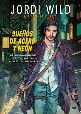 SUEÑOS DE ACERO Y NEÓN | 9788427042353 | JORDI WILD | Llibres Parcir | Llibreria Parcir | Llibreria online de Manresa | Comprar llibres en català i castellà online