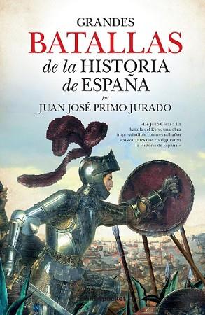 GRANDES BATALLAS DE LA HISTORIA DE ESPAÑA | 9788416622184 | PRIMO JURADO, JUAN JOSE | Llibres Parcir | Librería Parcir | Librería online de Manresa | Comprar libros en catalán y castellano online