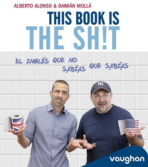 THIS BOOK IS THE SH!T | 9788419054142 | ALONSO, ALBERTO/MOLLÁ, DAMIÁN | Llibres Parcir | Librería Parcir | Librería online de Manresa | Comprar libros en catalán y castellano online