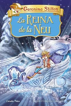 LA REINA DE LA NEU | 9788491379782 | STILTON, GERONIMO | Llibres Parcir | Librería Parcir | Librería online de Manresa | Comprar libros en catalán y castellano online