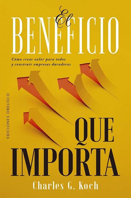 EL BENEFICIO QUE IMPORTA | 9788411723633 | KOCH, CHARLES | Llibres Parcir | Librería Parcir | Librería online de Manresa | Comprar libros en catalán y castellano online