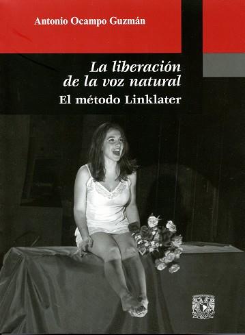 LIBERACIÓN DE LA VOZ NATURAL. EL MÉTODO DE LINKLATER | PODI77998 | OCAMPO GUZMÁN  ANTONIO | Llibres Parcir | Librería Parcir | Librería online de Manresa | Comprar libros en catalán y castellano online