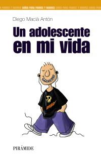 UN ADOLESCENTE EN MI VIDA | 9788436817331 | MACIA DIEGO | Llibres Parcir | Librería Parcir | Librería online de Manresa | Comprar libros en catalán y castellano online