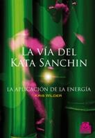 LA VIA DEL CATA SANCHIN LA APLICACION DE LA ENERGIA | 9788499100678 | WILDER KRIS | Llibres Parcir | Librería Parcir | Librería online de Manresa | Comprar libros en catalán y castellano online