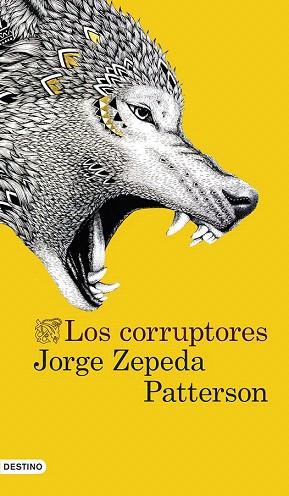 LOS CORRUPTORES | 9788423347315 | JORGE ZEPEDA PATTERSON | Llibres Parcir | Librería Parcir | Librería online de Manresa | Comprar libros en catalán y castellano online