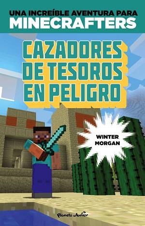 MINECRAFT. CAZADORES DE TESOROS EN PELIGRO | 9788408152507 | WINTER MORGAN | Llibres Parcir | Librería Parcir | Librería online de Manresa | Comprar libros en catalán y castellano online