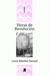 HORAS DE REVOLUCIÓN | 9788494918490 | SÁNCHEZ SAORNIL, LUCÍA | Llibres Parcir | Librería Parcir | Librería online de Manresa | Comprar libros en catalán y castellano online