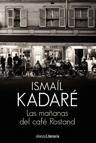 LAS MAÑANAS DEL CAFÉ ROSTAND | 9788491812845 | KADARÉ, ISMAÍL | Llibres Parcir | Librería Parcir | Librería online de Manresa | Comprar libros en catalán y castellano online