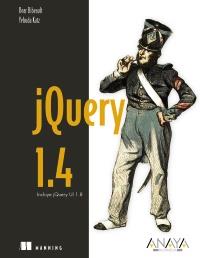 JQUERY 1,4 | 9788441529311 | BEAR BIBEAULT YEHUDA KATZ | Llibres Parcir | Librería Parcir | Librería online de Manresa | Comprar libros en catalán y castellano online