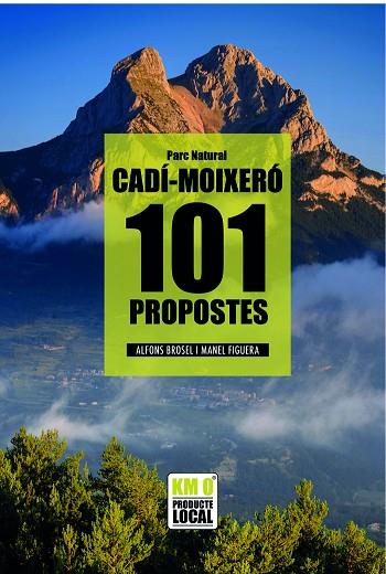 101 PROPOSTES PARC NATURAL DEL CADÍ MOIXERÓ | 9788419736567 | BROSEL I JORDÀ, ALFONS/FIGUERA I ABADAL, MANEL | Llibres Parcir | Librería Parcir | Librería online de Manresa | Comprar libros en catalán y castellano online