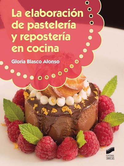 LA ELABORACIÓN DE PASTELERÍA Y REPOSTERÍA EN COCINA | 9788490771549 | BLASCO ALONSO, GLORIA | Llibres Parcir | Librería Parcir | Librería online de Manresa | Comprar libros en catalán y castellano online