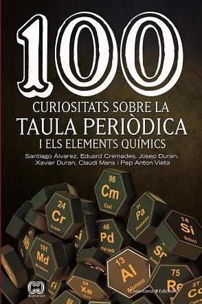 100 CURIOSITATS SOBRE LA TAULA PERIÒDICA I ELS ELEMENTS QUÍMICS | 9788490348444 | ÁLVAREZ REVERTER , SANTIAGO / CREMADES MARTÍ , EDUARD / DURAN CARPINTERO , JOSEP / DURAN ESCRIBA , X | Llibres Parcir | Librería Parcir | Librería online de Manresa | Comprar libros en catalán y castellano online