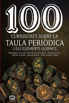 100 CURIOSITATS SOBRE LA TAULA PERIÒDICA I ELS ELEMENTS QUÍMICS | 9788490348444 | ÁLVAREZ REVERTER , SANTIAGO / CREMADES MARTÍ , EDUARD / DURAN CARPINTERO , JOSEP / DURAN ESCRIBA , X | Llibres Parcir | Llibreria Parcir | Llibreria online de Manresa | Comprar llibres en català i castellà online