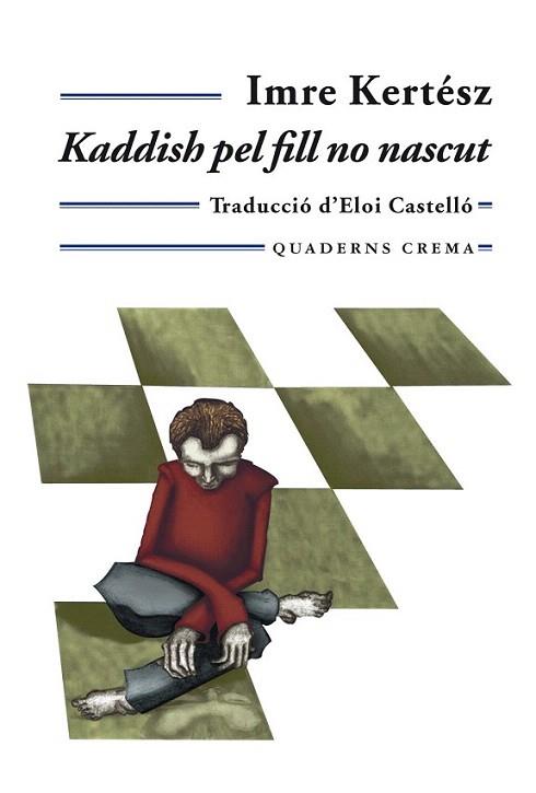 KADDISH PEL FILL NO NASCUT | 9788477274179 | KERTESZ | Llibres Parcir | Llibreria Parcir | Llibreria online de Manresa | Comprar llibres en català i castellà online