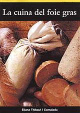 LA CUINA DEL FOIE GRAS | 9788496035058 | THIBAUT ELIANA | Llibres Parcir | Librería Parcir | Librería online de Manresa | Comprar libros en catalán y castellano online